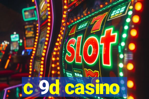 c 9d casino