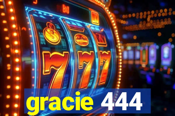 gracie 444