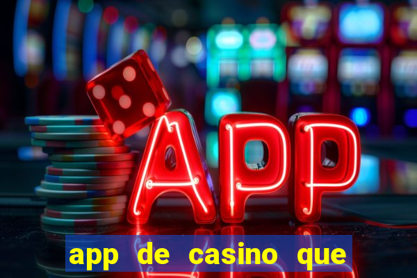 app de casino que pagam dinheiro real