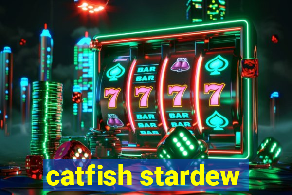 catfish stardew