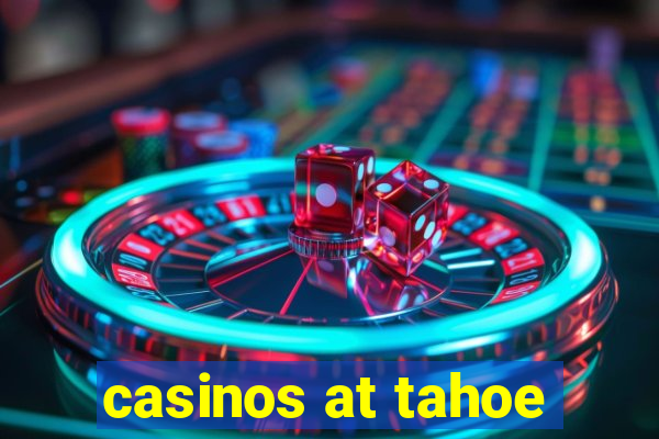 casinos at tahoe