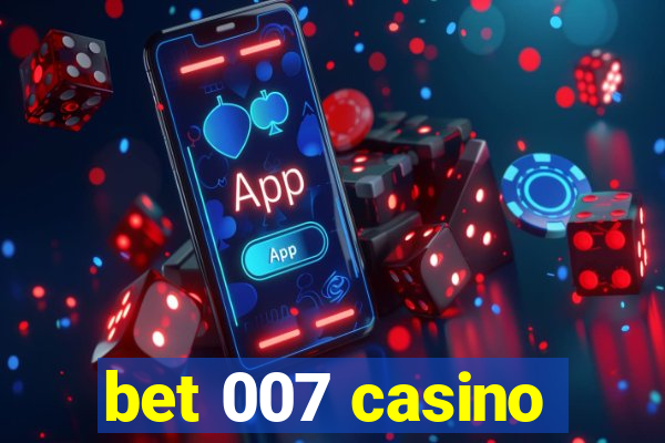 bet 007 casino