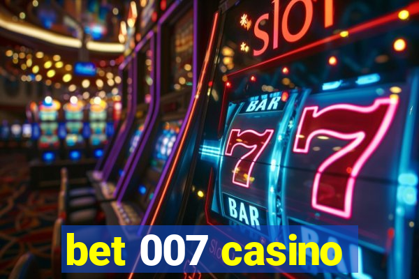 bet 007 casino