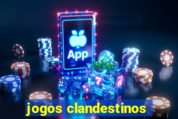 jogos clandestinos