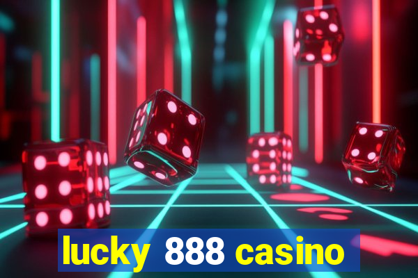 lucky 888 casino