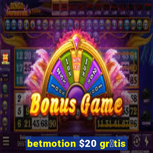 betmotion $20 gr谩tis