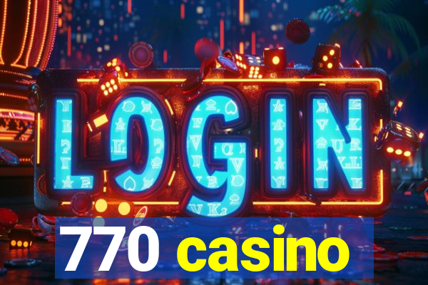 770 casino