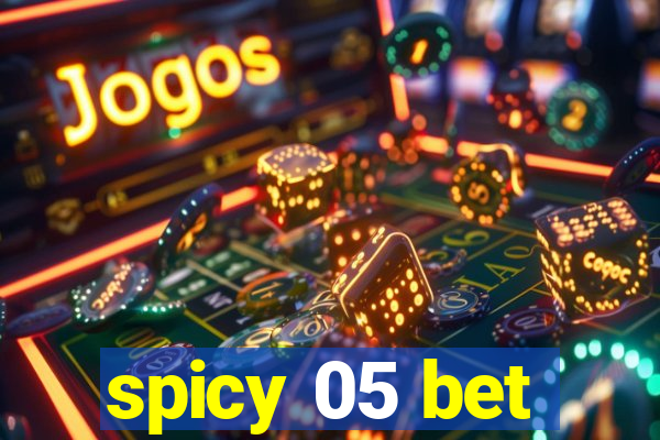 spicy 05 bet