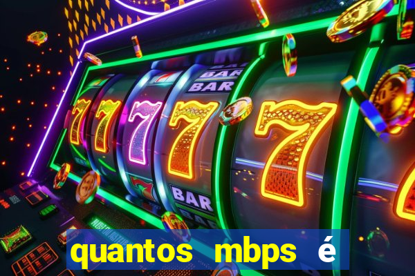 quantos mbps é bom para jogar