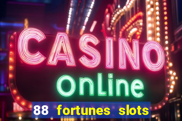 88 fortunes slots casino tragamonedas gratis