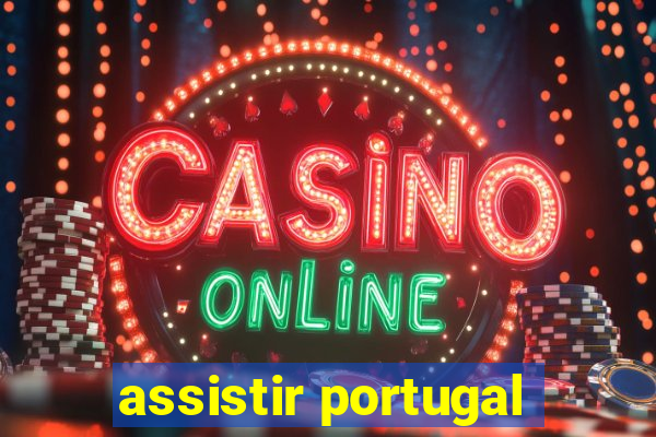 assistir portugal