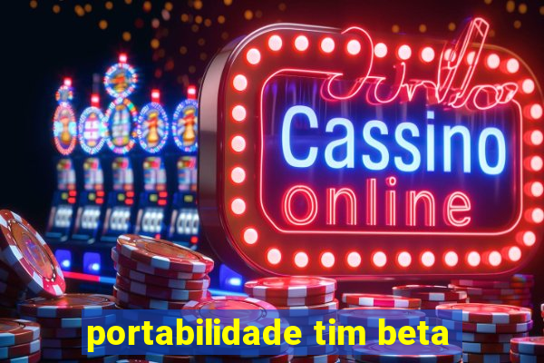 portabilidade tim beta