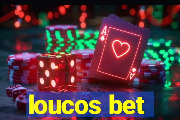 loucos bet