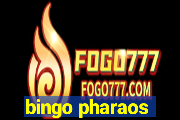 bingo pharaos