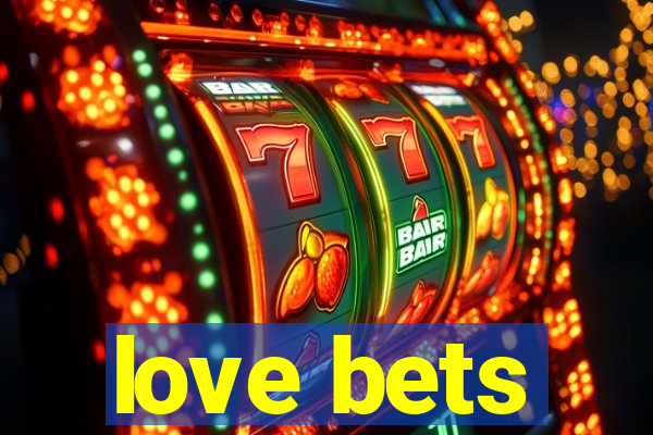 love bets