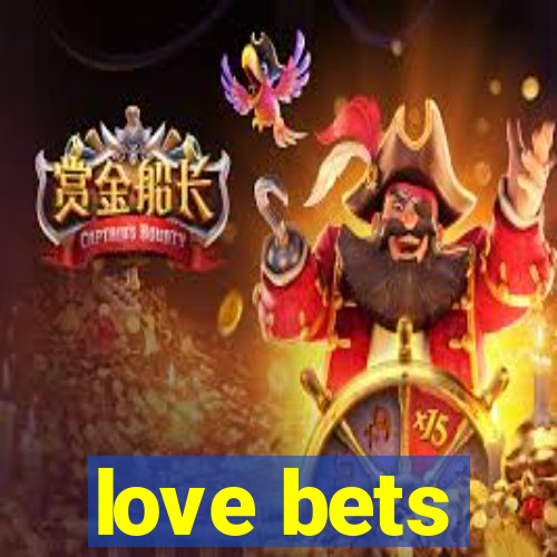 love bets