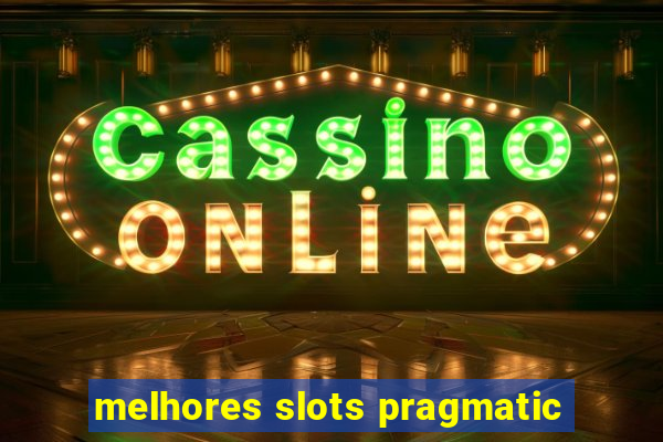 melhores slots pragmatic