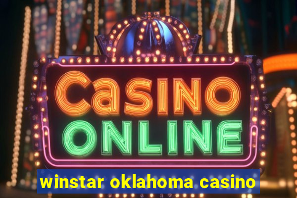 winstar oklahoma casino