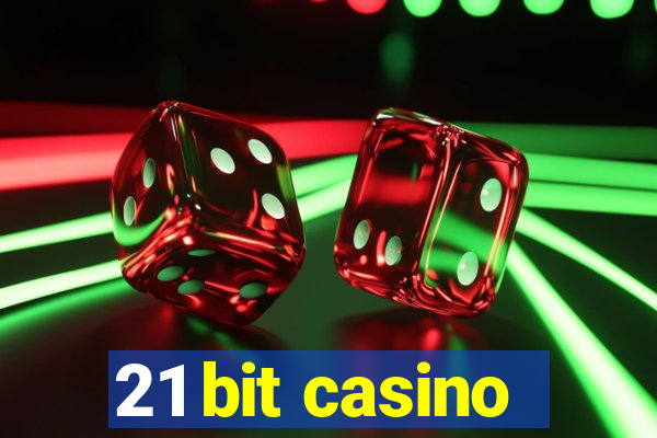 21 bit casino