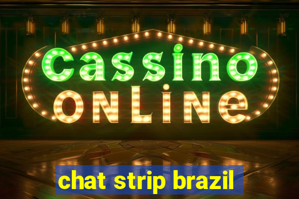 chat strip brazil