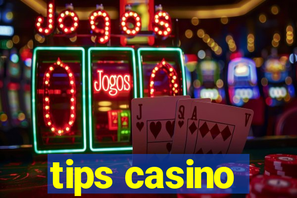 tips casino