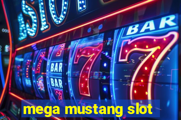 mega mustang slot