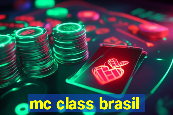 mc class brasil