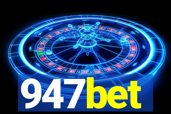 947bet