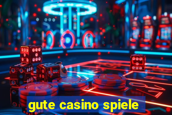 gute casino spiele