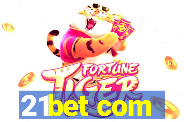 21bet com