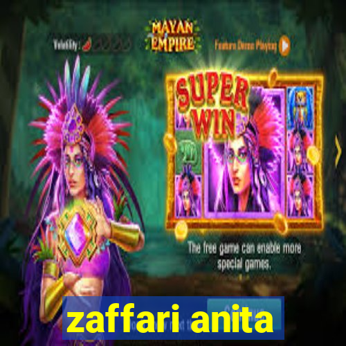 zaffari anita