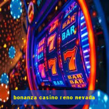 bonanza casino reno nevada