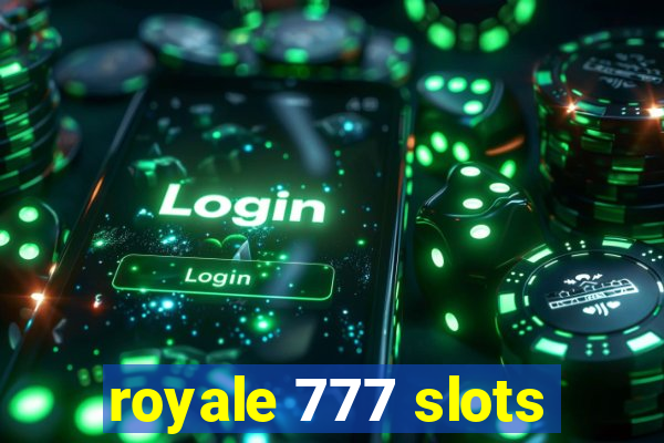 royale 777 slots