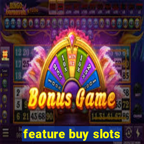 feature buy slots