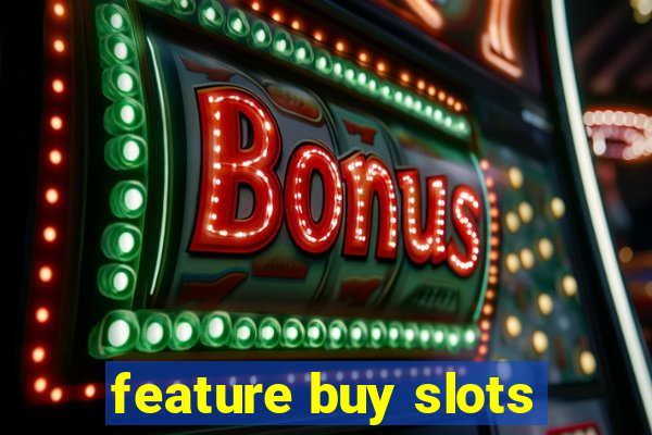 feature buy slots