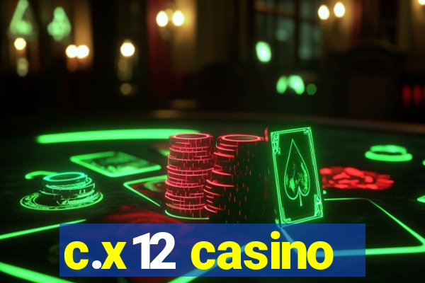 c.x12 casino