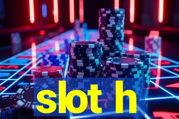 slot h