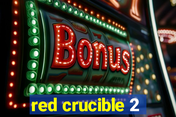 red crucible 2