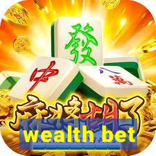 wealth bet