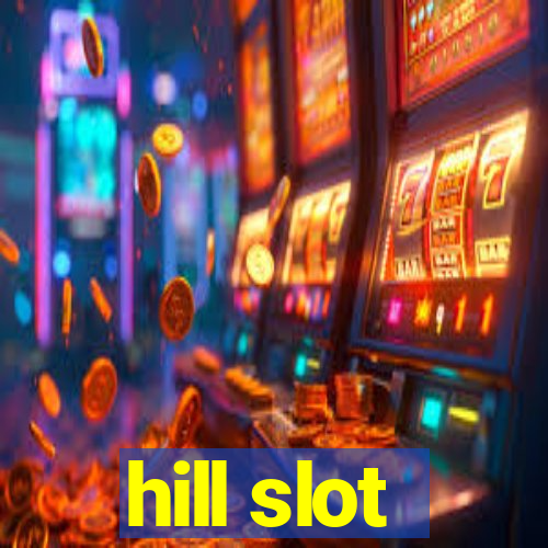 hill slot