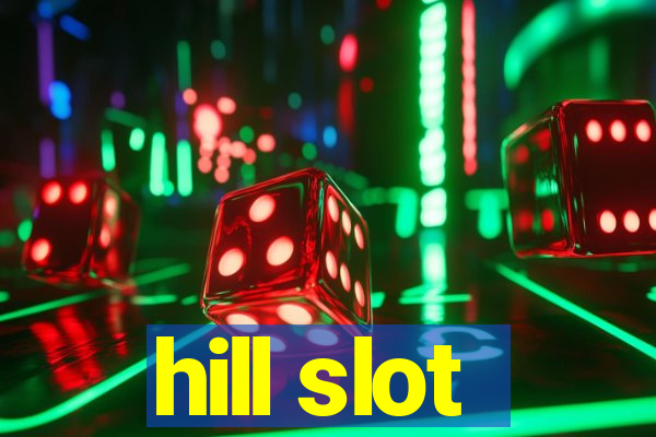 hill slot