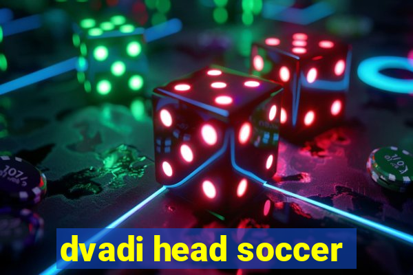 dvadi head soccer