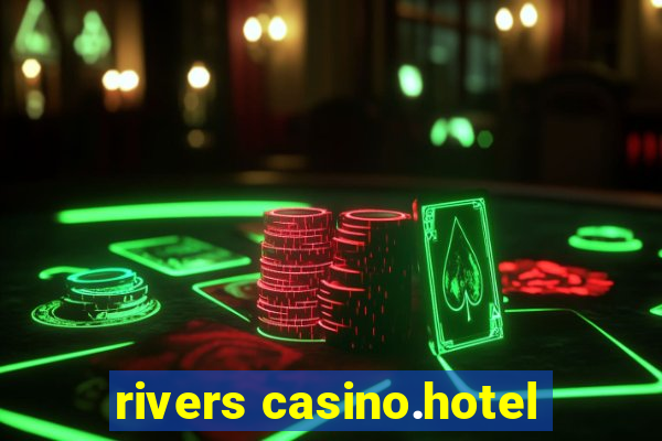 rivers casino.hotel