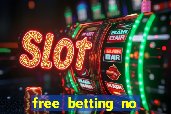 free betting no deposit required