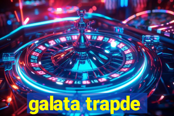 galata trapde