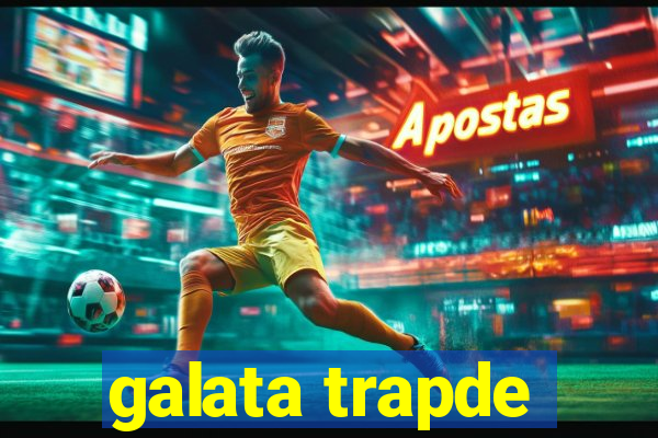 galata trapde