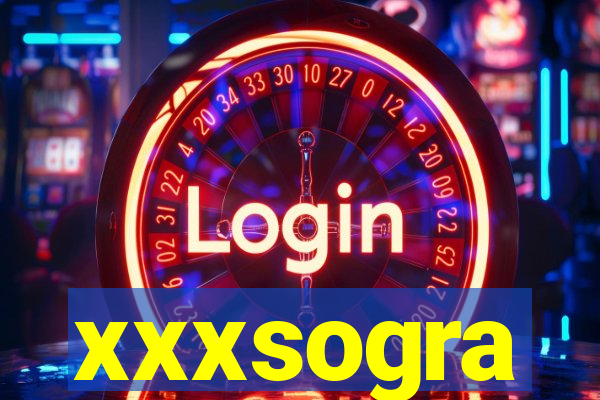 xxxsogra