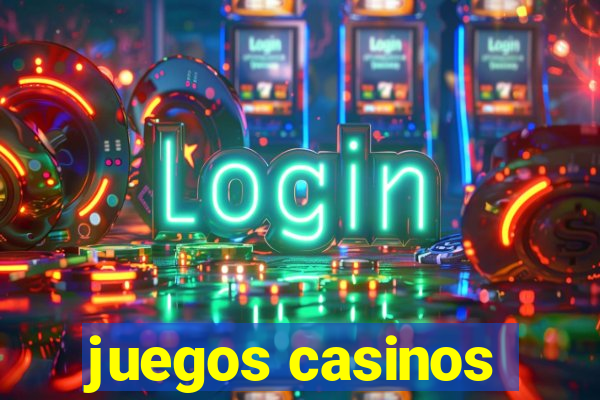 juegos casinos