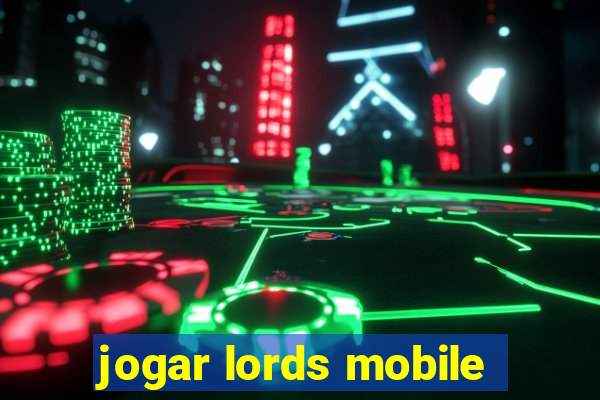 jogar lords mobile