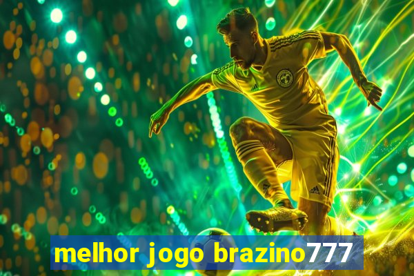 melhor jogo brazino777